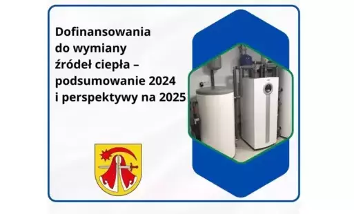 Zdjęcie do Dofinansowania do wymiany źr&oacute;deł ciepła &ndash; podsumowanie 2024 i perspektywy na 2025