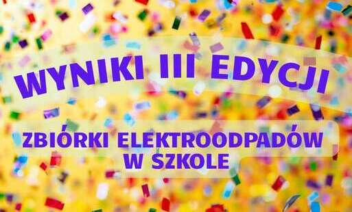 Zdjęcie do Kolejna akcja zbi&oacute;rki elektroodpad&oacute;w w szkołach zakończona!
