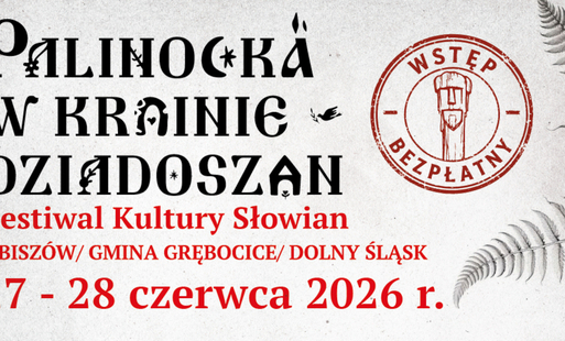 Zdjęcie do Prezentujemy program Palinocki w Krainie Dziadoszan 27&ndash;28 czerwca 2026 r.