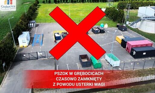 Zdjęcie do ZGZM Informuje: PSZOK w Grębocicach jest czasowo zamknięty z powodu usterki wagi