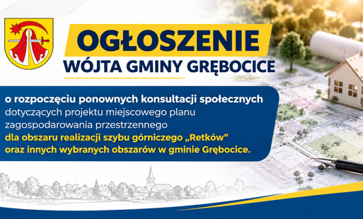 Zdjęcie do Rozpoczęcie ponownych konsultacji społecznych dotyczących projektu miejscowego planu zagospodarowania przestrzennego dla obszaru realizacji szybu g&oacute;rniczego &bdquo;Retk&oacute;w&rdquo; oraz innych wybranych obszar&oacute;w w gminie Grębocice